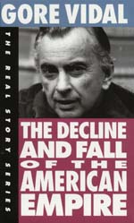 The Decline and Fall of the American Empire, by Gore Vidal