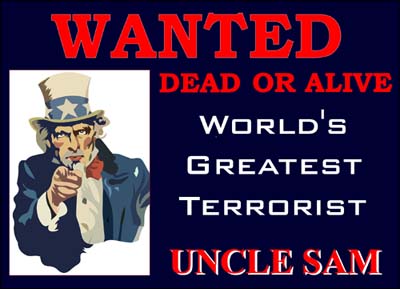 Wanted - Dead or Alive - World's Greatest Terrorist - Uncle Sam