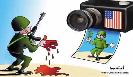 cartoon by Omayya Joha.  It shows an Army soldier, one of his hands dripping with the red blood of his victims, while in his other hand he holds an assault rifle.  He is facing a camera that has an American flag on it, symbolizing the American mass-media.  Out of this camera comes a photograph of the soldier, but the photo shows him holding an olive branch instead of a rifle as he smiles innocently and waves his other hand which shows no blood on it. - http://www.omayya.com/