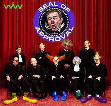 trick photo showing the five fascist members of the Supreme Court dressed as clowns. Above them is a circular picture of a clown-faced George Bush with the words 'Seal of Approval' around it.