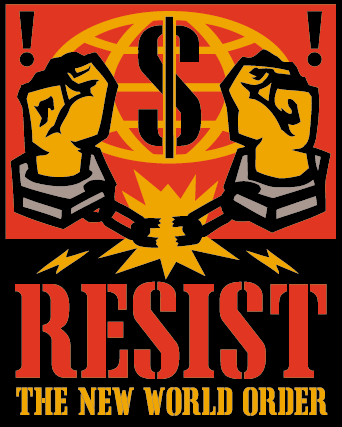 A big black dollar sign is superimposed on the world latitude-longitude grid; on either side of this symbol are two clenched fists that have been shackled at the wrists with a black chain, but the chain has just broken.  At the bottom of the image are the words - 'RESIST the New World Order!'